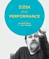 Zizek And Performance.