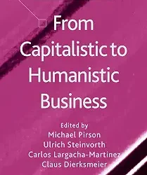 From Capitalistic To Humanistic Business.