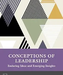 Conceptions Of Leadership: Enduring Ideas And Emerging Insights.