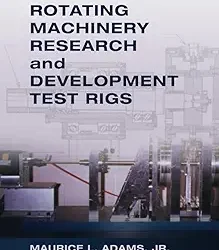 Rotating Machinery Research and Development Test Rigs