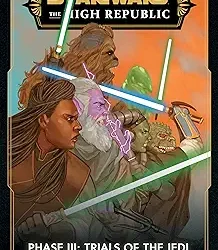 Star Wars: The High Republic Phase III - Trials Of The Jedi