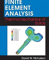 Finite Element Anlaysis Thermomechanics of Solids, 2e