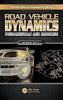 Road Vehicle Dynamics: Fundamentals & Modeling