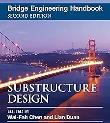 Bridge Engineering Handbook Substructure Design, 2e