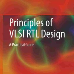 Principles of VLSI RTL Design: A Practical Guide