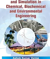 Process Modelling & Simulation in Chemical, Biochemical & Environmental Engineering