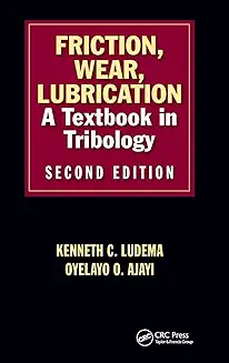 Friction, Wear, Lubrication: A Textbook in Tribology, 2e