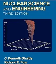 Fundamentals of Nuclear Science and Engineering, 3e