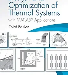 Design and Optimization of Thermal Systems with MATLAB Applications, 3e