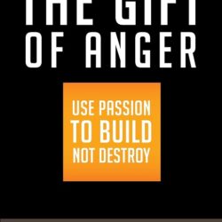 The Gift Of Anger