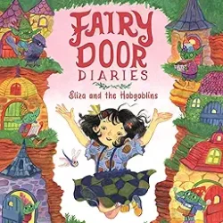 Fairy Door Diaries Book 2: Eliza And The Hobgoblins