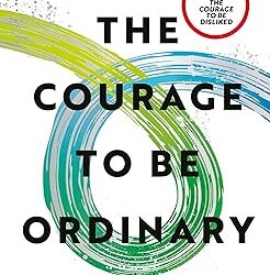 The Courage to be Ordinary by Ichiro Kishimi