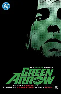 Green Arrow By Jeff Lemire and Andrea Sorrentino