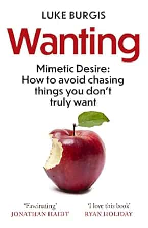 Wanting: Mimetic Desire