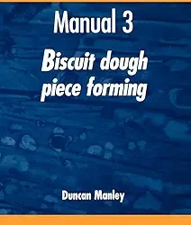 Manual 3: Biscuit Dough Piece Forming Biscuit Cookie And Cracker Manufacturing