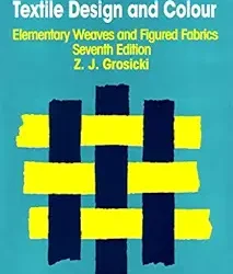 Watsons Textile Design and Colour: Elementary Weaves and Figured Fabrics, 7e
