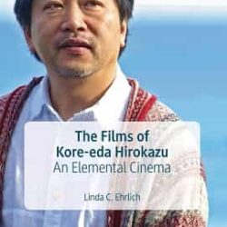 The Films Of Kore Eda Hirokazu An Elemental Cinema