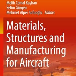 Materials Structures And Manufacturing For Aircraft