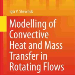 Modelling of Convective Heat and Mass Transfer in Rotating Flows