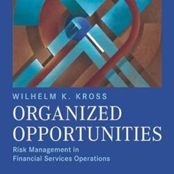 Organized Opportunities : Risk Management In Financial Services Operations