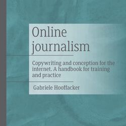 Online Journalism Copywriting And Conception For The Internet A Handbook For Training And Practice