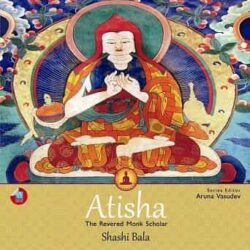 Atisha : The Revered Monk Scholar
