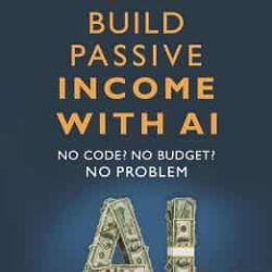 How To Build Passive Income With Ai