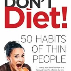 Don’t Diet!
