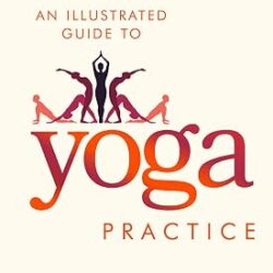An Illustrated Guide to Yoga Practice