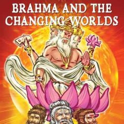 God Brahma and the Changing Worlds