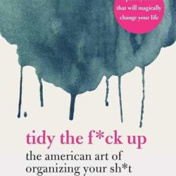 Tidy the F*ck Up
