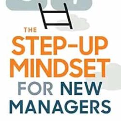 The Stepup Mindset for New Managers