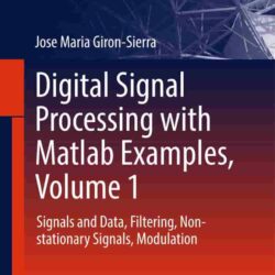 Digital Signal Processing with Matlab Examples, Vol.1