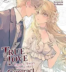 True Love Fades Away When the Contract Ends Vol. 3