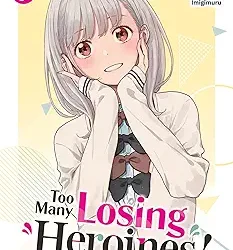 Too Many Losing Heroines! Vol. 7