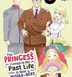The Princess I Loved in My Past Life is Now a Middle-Aged Dad Vol. 3