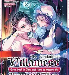 The Condemned Villainess Goes Back in Time