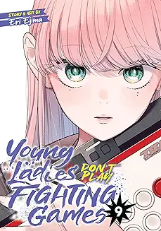 Young Ladies Don't Play Fighting Games Vol. 9