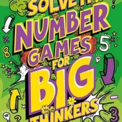 Solve It! Number Games For Big Thinkers