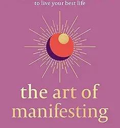The Art Of Manifesting