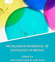 The Palgrave Handbook Of Sociology In Britain