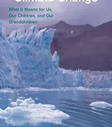 Climate Change What It Means For Us Our Children