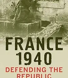 France 1940 Defending The Republic
