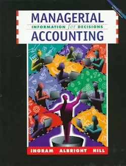 Managerial Accounting: Information For Decisions