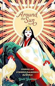 Around the Sun: Stories and Symbols from Across the World