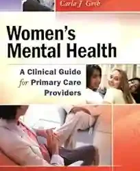 Womens Mental Health A Clinical Guide For Primary Care Providers