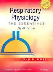 Respiratory Physiology The Essentials 8Ed