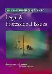 Evidencebased Nursing Guide To Legal & Professional Issues 2008