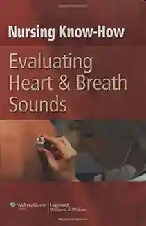 Nursing Knowhow Evaluating Heart & Breath Sounds 2008
