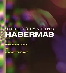 Understanding Habermas